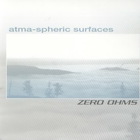 Zero Ohms - Atma-Spheric Surfaces