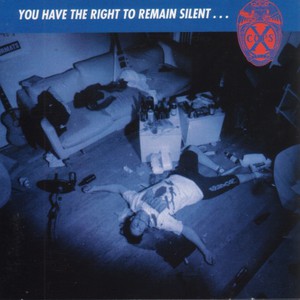 You Have The Right To Remain Silent...