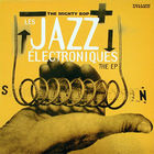 The Mighty Bop - Les Jazz Electroniques (EP)