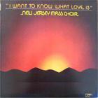 The New Jersey Mass Choir - I Want To Know What Love Is (Vinyl)