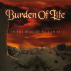 Burden Of Life - In The Wake Of My Demise (EP)