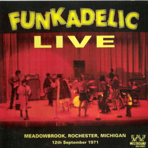 Funkadelic Live - Meadowbrook, Rochester, Michigan 1971