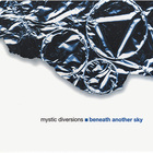 Mystic Diversions - Beneath Another Sky