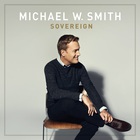 Michael W. Smith - Sovereign