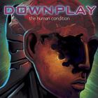 Downplay - The Human Condition