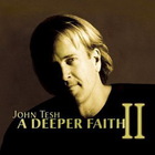 John Tesh - A Deeper Faith II