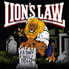 Lion's Law - A Day Will Come