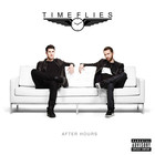 Timeflies - After Hours (Deluxe Version)