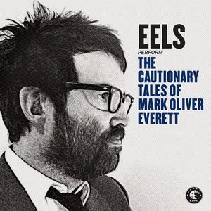 The Cautionary Tales Of Mark Oliver Everett (Deluxe Version) CD1