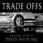David Helpling - Trade Offs
