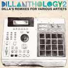 J Dilla - Dillanthology 2: Dilla's Remixes For Various Artists