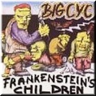 Big Cyc - Frankenstein's Children