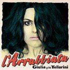 Giulia Y Los Tellarini - L’arrabbiata