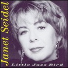 Janet Seidel - Little Jazz Bird