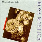 Therese Schroeder-Sheker - Rosa Mystica