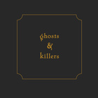 Ghosts And Killers