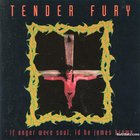 Tender Fury - If Anger Were Soul I'd Be James Brown