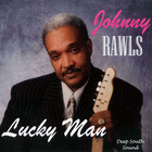 Johnny Rawls - Lucky Man