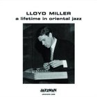 Lloyd Miller - A Lifetime In Oriental Jazz