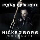 Nicke Borg Homeland - Ruins Of A Riot