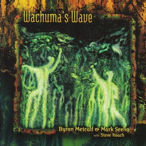 Wachuma's Wave (With Mark Seelig)