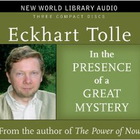 Eckhart Tolle - In The Presence Of A Great Mystery CD1