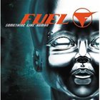 Fuel - Something Like Human (Expanded Edition) CD1
