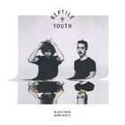 Reptile Youth - Black Swan Born White: Remixes (EP)