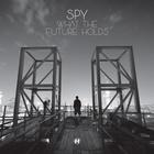 S.P.Y - What The Future Holds (Special Edition)