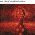 Steve Kilbey & Martin Kennedy - Unseen Music Unheard Words