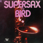 SuperSax - SuperSax Plays Bird