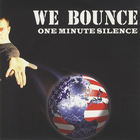 One Minute Silence - We Bounce