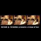 Micah P. Hinson - A Dream Of Her