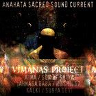 Anahata Sacred Sound Current - Vimanas Project Vol.1