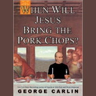 When Will Jesus Bring The Pork Chops? CD1