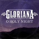 Gloriana - O Holy Night (CDS)