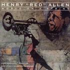 Henry "Red" Allen - World On A String (Remastered 1991)