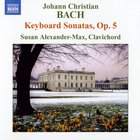 Johann Christian Bach - Keyboard Sonatas, Op.5 (Performed By Susan Alexander-Max)