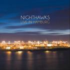 Nighthawks - Live In Hamburg