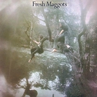 Fresh Maggots - Fresh Maggots... Hatched (Vinyl)