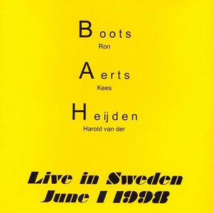 B.A.H. Live In Sweden (With Kees Aerts & Harold Van Der Heijden)