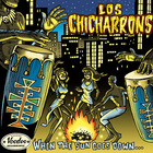 Los Chicharrons - When The Sun Goes Down