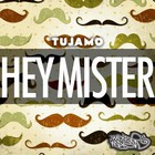 Tujamo - Hey Mister (CDS)