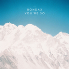 Bondax - You're So (CDS)