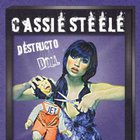 CASSIE STEELE - Destructo Doll