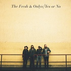 The Fresh & Onlys - Yes Or No (CDS)