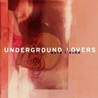 Underground Lovers - Ways T'burn