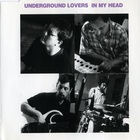 Underground Lovers - In My Head (CDS)