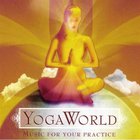 Yoga World - Music For Your Practice