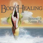 Shastro - Body Healing (With Nanda Re) (CDS)